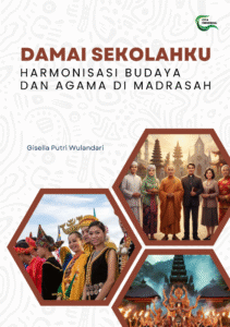 Damai Sekolahku Harmonisasi Budaya Dan Agama di Madrasah