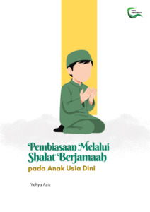 Pembiasaan Melalui Shalat Berjamaah pada Anak Usia Dini