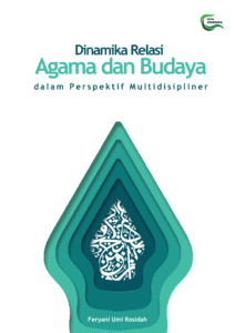 Dinamika Relasi Agama dan Budaya dalam Perspektif Multidisipliner